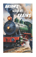 Brian's World of Trains