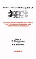 New Insights Into Membrane Science and Technology: Polymeric and Biofunctional Membranes: Polymeric and Biofunctional Membranes(8 Membrane Science and Technologies)
