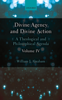 Divine Agency and Divine Action, Volume IV