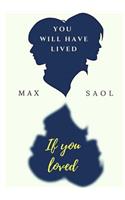 You will have lived if you loved