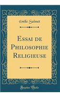 Essai de Philosophie Religieuse (Classic Reprint)