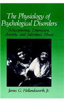 The Physiology of Psychological Disorders