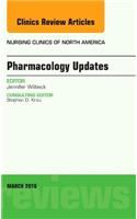 Pharmacology Updates, an Issue of Nursing Clinics of North America
