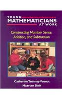 YOUNG MATHEMATICIANS AT WORK/ CONSTRUCTING NUMBER SENSE ADDITION AND S: Constructing Number Sense, Addition, and Subtraction(Young Mathematicians at Work)