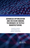 Advanced Optimization and Decision-Making Techniques in Textile Manufacturing