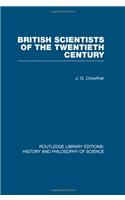 British Scientists of the Twentieth Century