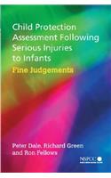 Child Protection Assessment Following Serious Injuries to Infants