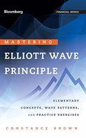 Mastering Elliott Wave (Bloom: Elementary Concepts, Wave Patterns, and Practice Exercises