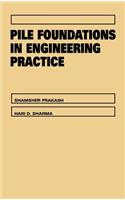 Pile Foundations in Engineering Practice