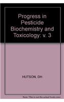 Progress in Pesticide Biochemistry and Toxicology: v. 3