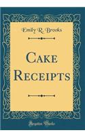 Cake Receipts (Classic Reprint)