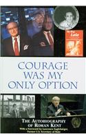 Courage Was My Only Option