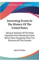 Interesting Events In The History Of The United States