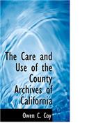 The Care and Use of the County Archives of California