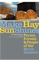 Make Hay While the Sun Shines: Farms, Forests and People of the North Quabbin(English)