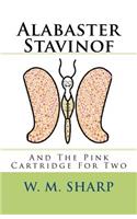 Alabaster Stavinof And The Pink Cartridge For Two