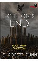 Echelon's End, Book Three: Planetfall