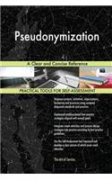 Pseudonymization A Clear and Concise Reference