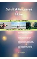 Digital Risk Management Solution A Complete Guide - 2019 Edition