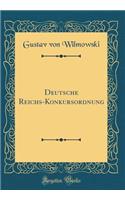 Deutsche Reichs-Konkursordnung (Classic Reprint)