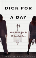 Dick for a Day: What Would You Do If You Had One?