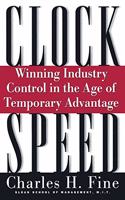 Clockspeed: Winning Industry Control in the Age of Temporary Advantage (Revised)