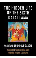 Hidden Life of the Sixth Dalai Lama