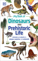 My Book of Dinosaurs and Prehistoric Life