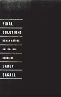 Final Solutions: Human Nature, Capitalism and Genocide