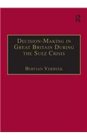 Decision-Making in Great Britain During the Suez Crisis