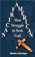 African American Men Struggle to Seek God