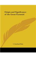 Origin and Significance of the Great Pyramid