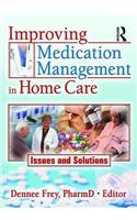 Improving Medication Management in Home Care: Issues and Solutions