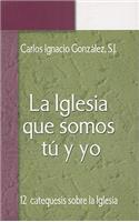 Iglesia Que Somos Tu y Yo