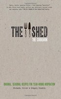 Shed: The Cookbook: Original, seasonal recipes for year-round inspiration. Foreword by Hugh Fearnley-Whittingstall