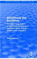 Advertising and Socialism: The Nature and Extent of Consumer Advertising in the Soviet Union, Poland