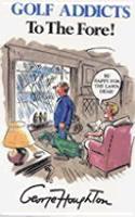 Golf Addicts to the Fore!