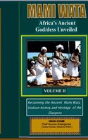 Mami Wata: Africa's Ancient God/dess Unveiled Vol. II