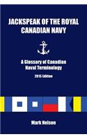 Jackspeak of the Royal Canadian Navy: A Glossary of Canadian Naval Terminology
