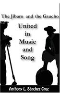 Jíbaro and the Gaucho United in Music and Song