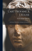 L'art Profane À L'église