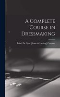 Complete Course in Dressmaking