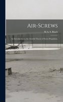 Air-Screws: An Introduction to the Aerofoil Theory of Screw Propulsion,