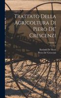 Trattato Della Agricoltura Di Piero De' Crescenzi; Volume 2