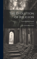Evolution of Religion: An Anthropological Study