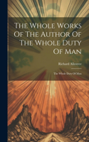 Whole Works Of The Author Of The Whole Duty Of Man