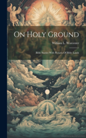 On Holy Ground