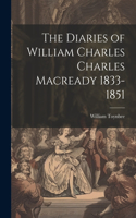 Diaries of William Charles Charles Macready 1833-1851