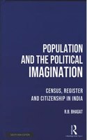 Population and the Political Imagination: Census, Register and Citizenship in India [Hardcover] R. B. Bhagat