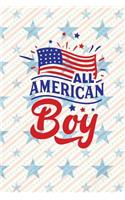 All American Boy: Independence Day The Fourth of July College Ruled Notebook Gift & Greeting Card Alternative